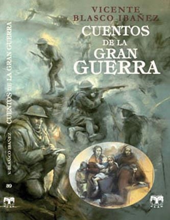 CUENTOS DE LA GRAN GUERRA | 9788496745797 | BLASCO IBÁÑEZ, VICENTE | Llibreria La Gralla | Llibreria online de Granollers