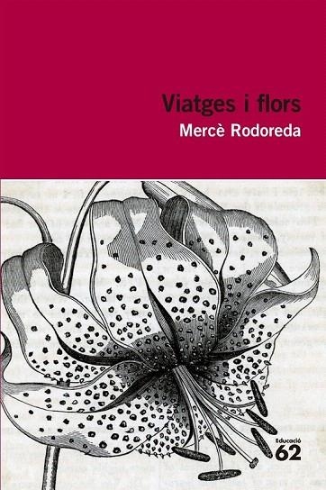 VIATGES I FLORS (EDUCACIÓ 62) | 9788492672943 | RODOREDA, MERCE | Llibreria La Gralla | Llibreria online de Granollers