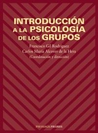 INTRODUCCIÓN A LA PSICOLOGÍA DE LOS GRUPOS (PSICOLOGÍA) | 9788436812985 | GIL RODRÍGUEZ, FRANCISCO / ALCOVER DE LA HERA, C. | Llibreria La Gralla | Llibreria online de Granollers