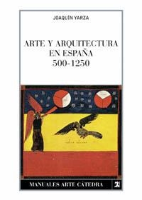ARTE Y ARQUITECTURA EN ESPAÑA, 500-1250 | 9788437602004 | YARZA LUACES, JOAQUIN | Llibreria La Gralla | Llibreria online de Granollers
