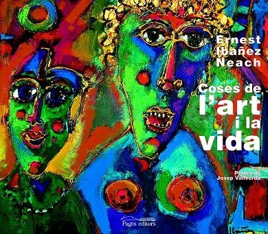 COSES DE L'ART I LA VIDA | 9788479359218 | IBAÑEZ NEACH, ERNEST | Llibreria La Gralla | Llibreria online de Granollers
