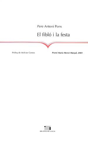 FIBLO I LA FESTA, EL (PREMI MARIA MERCE MARÇAL 2003) | 9788479357474 | PONS, PERE ANTONI | Llibreria La Gralla | Llibreria online de Granollers