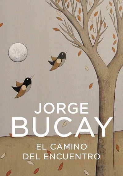 CAMINO DEL ENCUENTRO, EL (BIBLIOTECA BUCAY) | 9788425337871 | BUCAY, JORGE | Llibreria La Gralla | Llibreria online de Granollers