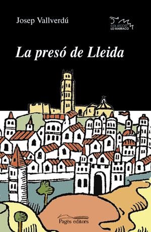 PRESO DE LLEIDA, LA (LO MARRACO 124) | 9788497790888 | VALLVERDU, JOSEP | Llibreria La Gralla | Llibreria online de Granollers