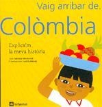 VAIG ARRIBAR DE COLOMBIA | 9788424620431 | MONTORIOL, MONICA / GUTIERREZ, LUCI | Llibreria La Gralla | Llibreria online de Granollers