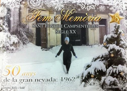 FEM MEMORIA 8. 50 ANYS DE LA GRAN NEVADA 1962. SANT FOST DE CAMPSENTELLES SEGLE XX | LG1312 | RIFÀ I SOLÉ, JAUME | Llibreria La Gralla | Llibreria online de Granollers