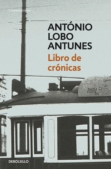 LIBRO DE CRÓNICAS (DEBOLSILLO) | 9788490322147 | LOBO ANTUNES, ANTONIO | Llibreria La Gralla | Llibreria online de Granollers
