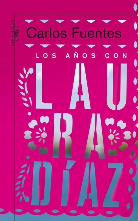 AÑOS CON LAURA DIAZ, LOS | 9788420474786 | FUENTES, CARLOS (1928- ) | Llibreria La Gralla | Llibreria online de Granollers