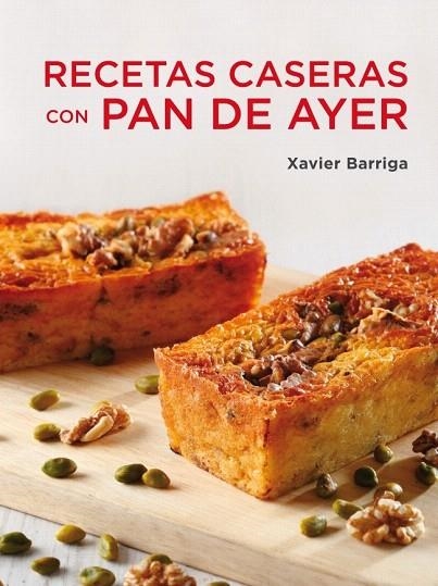 RECETAS CASERAS CON PAN DE AYER | 9788425347115 | BARRIGA, XAVIER | Llibreria La Gralla | Llibreria online de Granollers