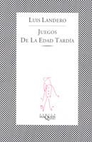 JUEGOS DE LA EDAD TARDIA (FABULA) | 9788472236844 | LANDERO, LUIS | Llibreria La Gralla | Llibreria online de Granollers