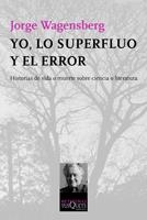 YO LO SUPERFLUO Y EL ERROR | 9788483831540 | WAGENSBERG, JORGE | Llibreria La Gralla | Llibreria online de Granollers