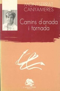 CAMINS D'ANADA I TORNADA | 9788488568496 | CANYAMERES, MONTSERRAT | Llibreria La Gralla | Llibreria online de Granollers