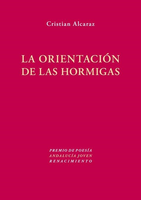 LA ORIENTACIÓN DE LAS HORMIGAS | 9788484727651 | ALCARAZ MEDINA, CRISTIAN | Llibreria La Gralla | Llibreria online de Granollers
