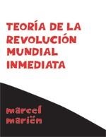 TEORÍA DE LA REVOLUCIÓN MUNDIAL INMEDIATA | 9788496584518 | MARIËN, MARCEL | Llibreria La Gralla | Llibreria online de Granollers