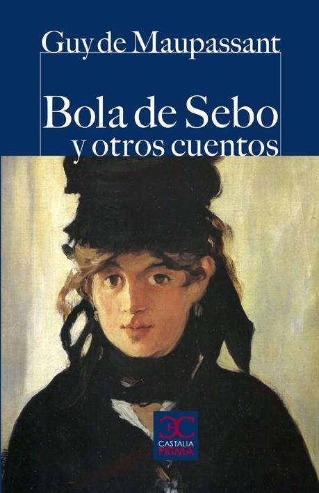 BOLA DE SEBO Y OTROS CUENTOS (CASTALIA PRIMA) | 9788497404013 | MAUPASSANT, GUY DE | Llibreria La Gralla | Llibreria online de Granollers