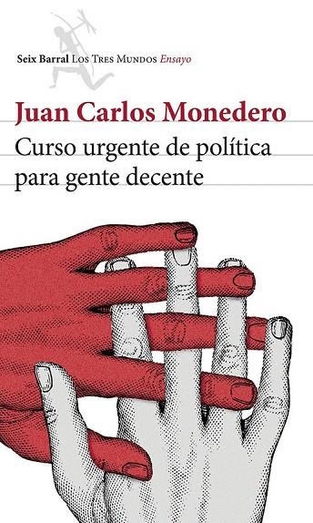 CURSO URGENTE DE POLÍTICA PARA GENTE DECENTE | 9788432220814 | MONEDERO, JUAN CARLOS | Llibreria La Gralla | Llibreria online de Granollers
