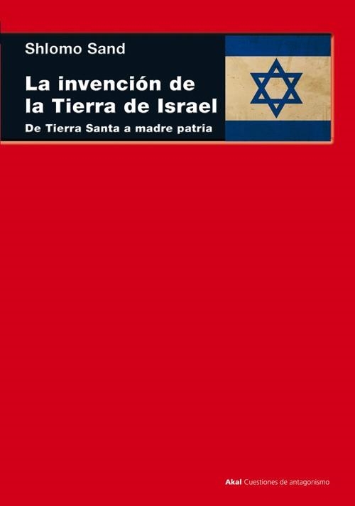 INVENCIÓN DE LA TIERRA DE ISRAEL, LA | 9788446038559 | SAND, SHLOMO | Llibreria La Gralla | Llibreria online de Granollers