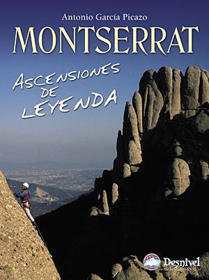 MONTSERRAT. ASCENSIONES DE LEYENDA | 9788498290950 | GARCIA PICAZO, ANTONIO | Llibreria La Gralla | Llibreria online de Granollers