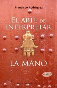 ARTE DE INTERPRETAR LA MANO, EL | 9788497774314 | RODRIGUEZ, FRANCISCO | Llibreria La Gralla | Llibreria online de Granollers