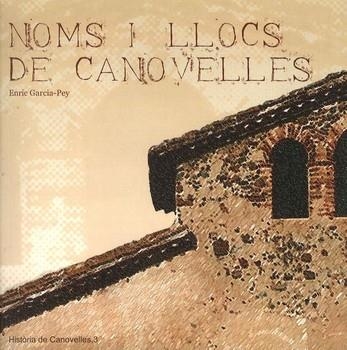 NOMS I LLOCS DE CANOVELLES | 9788493379889 | GARCIA PEY, ENRIC | Llibreria La Gralla | Llibreria online de Granollers