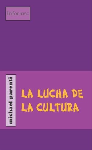 LUCHA DE LA CULTURA, LA | 9788496584129 | PARENTI, MICHAEL | Llibreria La Gralla | Llibreria online de Granollers