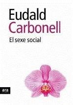 SEXE SOCIAL, EL | 9788492552931 | CARBONELL, EUDALD | Llibreria La Gralla | Llibreria online de Granollers