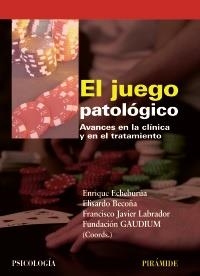 JUEGO PATOLÓGICO, EL | 9788436824124 | ECHEBURÚA ODRIOZOLA, ENRIQUE | Llibreria La Gralla | Llibreria online de Granollers