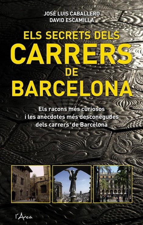 SECRETS DELS CARRERS DE BARCELONA, ELS | 9788493601454 | ESCAMILLA, DAVID/CABALLERO, JOSE LUIS | Llibreria La Gralla | Llibreria online de Granollers