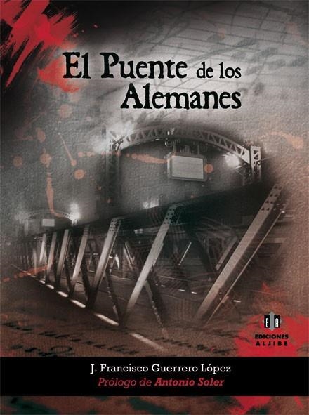 PUENTE DE LOS ALEMANES, EL | 9788497006187 | GUERRERO LOPEZ, J.FRANCISCO | Llibreria La Gralla | Llibreria online de Granollers