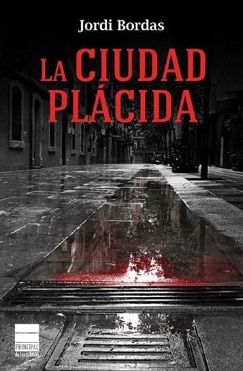 CIUDAD PLÁCIDA, LA | 9788493971892 | BORDAS, JORDI | Llibreria La Gralla | Llibreria online de Granollers