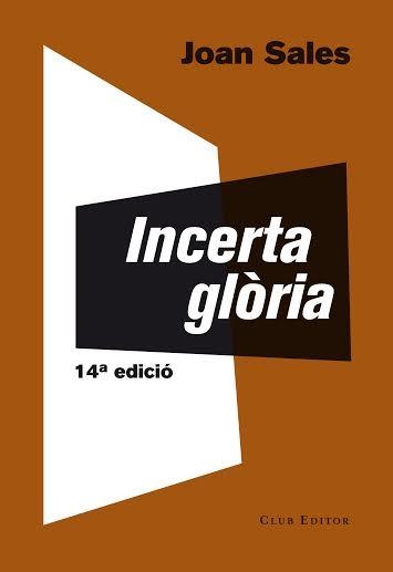INCERTA GLÒRIA (14ª EDICIÓ) | 9788473291767 | SALES, JOAN | Llibreria La Gralla | Llibreria online de Granollers