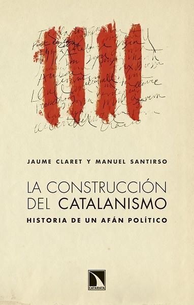 CONSTRUCCION DEL CATALANISMO, LA | 9788483198988 | CLARET, JAUME; SANTIRSO, MANUEL | Llibreria La Gralla | Llibreria online de Granollers