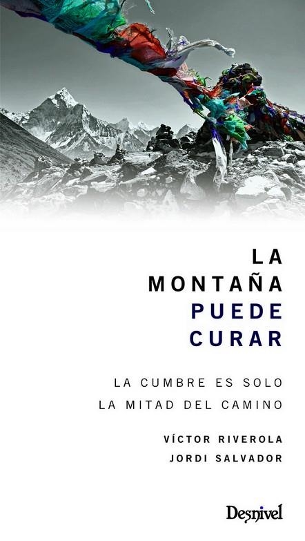 MONTAÑA PUEDE CURAR, LA | 9788498292961 | RIVEROLA, VICTOR; SALVADOR, JORDI | Llibreria La Gralla | Llibreria online de Granollers