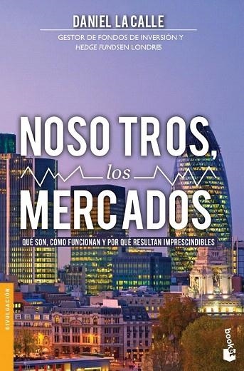 NOSOTROS, LOS MERCADOS | 9788423419029 | LACALLE, DANIEL  | Llibreria La Gralla | Llibreria online de Granollers