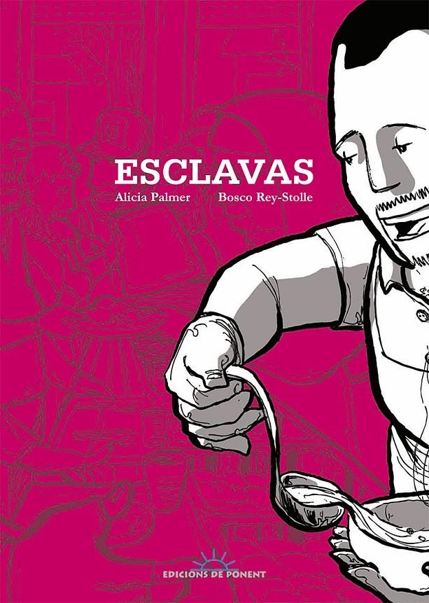 ESCLAVAS | 9788415944164 | PALMER, ALICIA; REY STOLLE, BOSCO | Llibreria La Gralla | Llibreria online de Granollers