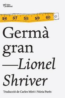 GERMÀ GRAN | 9788494216046 | SHRIVER, LIONEL | Llibreria La Gralla | Llibreria online de Granollers