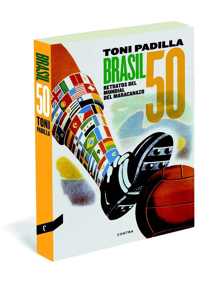 BRASIL 50. RETRATOS DEL MUNDIAL DEL MARACANAZO | 9788494216718 | PADILLA, TONI | Llibreria La Gralla | Llibreria online de Granollers
