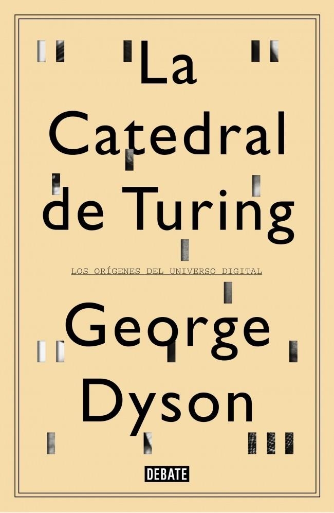 CATEDRAL DE TURING | 9788499922508 | DYSON, GEORGE | Llibreria La Gralla | Llibreria online de Granollers