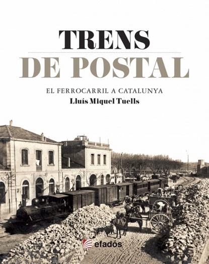 TRENS DE POSTAL | 9788415232827 | TUELLS, LLUÍS MIQUEL | Llibreria La Gralla | Llibreria online de Granollers