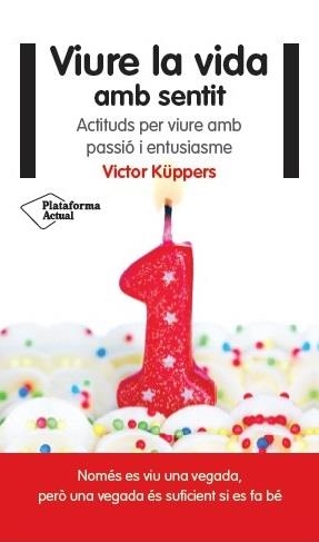 VIURE LA VIDA AMB SENTIT | 9788416256822 | KÜPPERS, VICTOR | Llibreria La Gralla | Librería online de Granollers