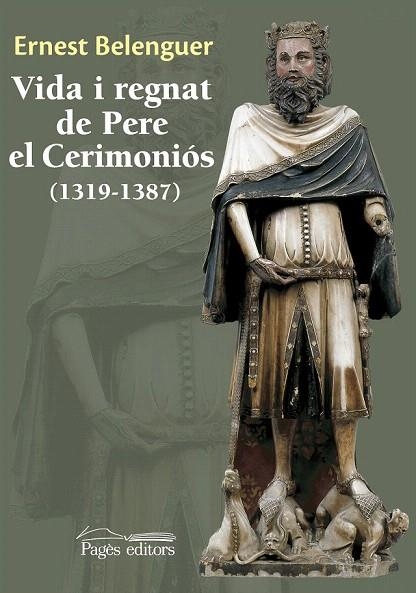 VIDA I REGNAT DE PERE EL CERIMONIÓS (1319-1387) | 9788499756233 | BELENGUER, ERNEST | Llibreria La Gralla | Llibreria online de Granollers