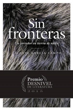 SIN FRONTERAS (PREMIO DESNIVEL DE LITERATURA 2015) | 9788498293432 | GARCÍA CAMPO, VICENTE | Llibreria La Gralla | Llibreria online de Granollers