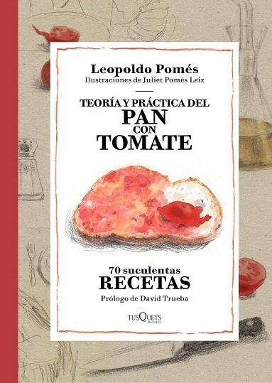 TEORÍA Y PRÁCTICA DEL PAN CON TOMATE | 9788490662533 | POMÉS, LEOPOLDO  | Llibreria La Gralla | Llibreria online de Granollers