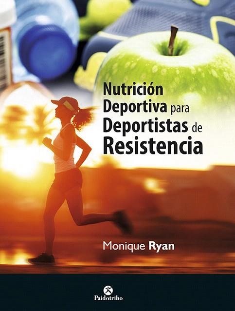 NUTRICION DEPORTIVA PARA DEPORTISTAS DE RESISTENCIA | 9788499105567 | RYAN, MONIQUE | Llibreria La Gralla | Llibreria online de Granollers