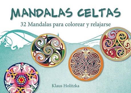 MANDALAS CELTAS | 9788491110910 | HOLITZKA, KLAUS | Llibreria La Gralla | Llibreria online de Granollers