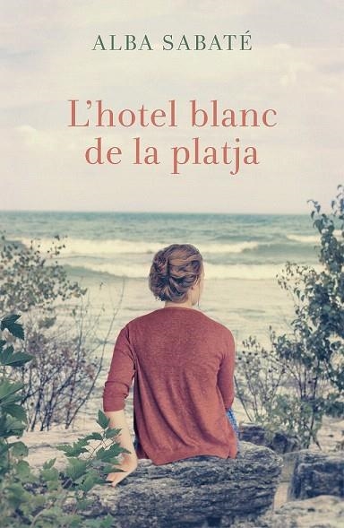 HOTEL BLANC DE LA PLATJA, L' | 9788466420983 | SABATÉ, ALBA | Llibreria La Gralla | Llibreria online de Granollers