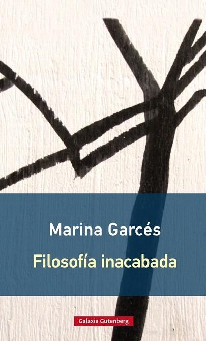 FILOSOFÍA INACABADA (RÚSTICA) | 9788416734603 | GARCÉS, MARINA | Llibreria La Gralla | Llibreria online de Granollers