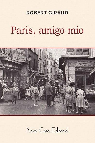 PARIS AMIGO MIO | 9788416281633 | GIRAUD, ROBERT | Llibreria La Gralla | Llibreria online de Granollers