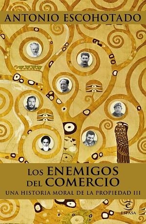 ENEMIGOS DEL COMERCIO, LOS UNA HISTORIA MORAL DE LA PROPIEDAD III | 9788467048735 | ESCOHOTADO, ANTONIO | Llibreria La Gralla | Llibreria online de Granollers