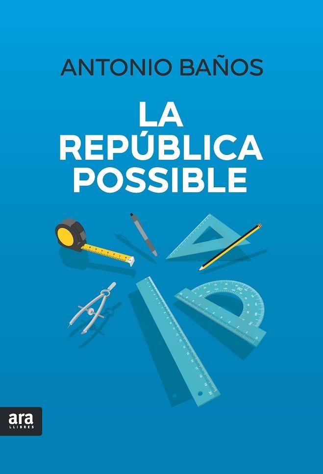 REPÚBLICA POSSIBLE, LA | 9788416915194 | BAÑOS, ANTONIO | Llibreria La Gralla | Llibreria online de Granollers
